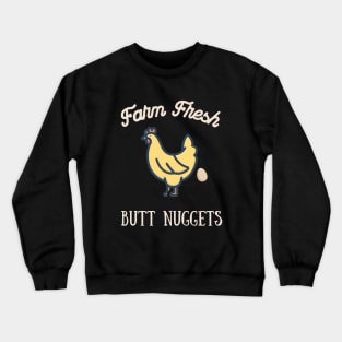 Chicken Farm Fresh Butt Nuggets Funny Farm Animal Crewneck Sweatshirt